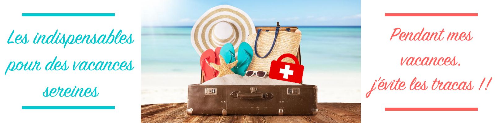 La trousse à pharmacie des vacances